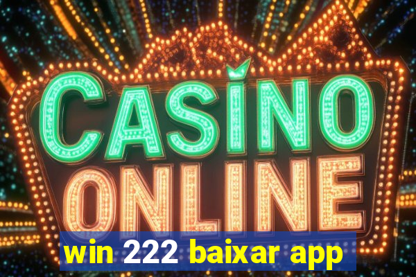 win 222 baixar app